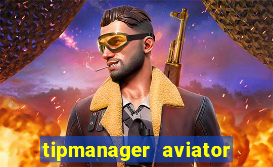 tipmanager aviator aposta ganha