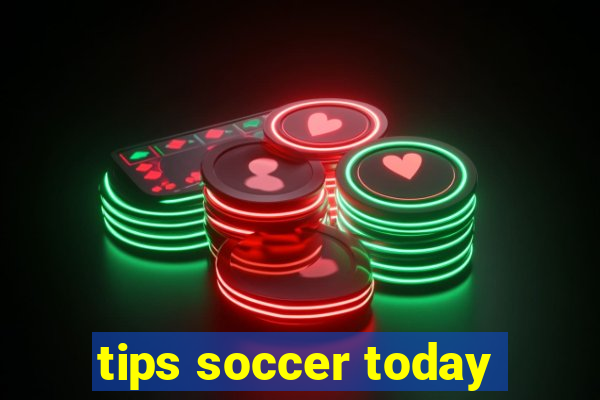 tips soccer today