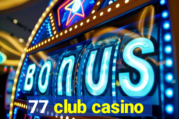 77 club casino