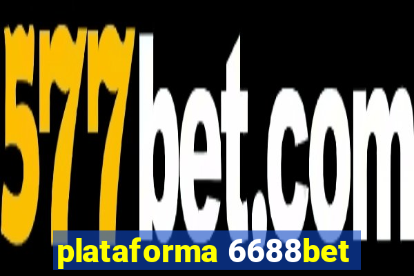 plataforma 6688bet