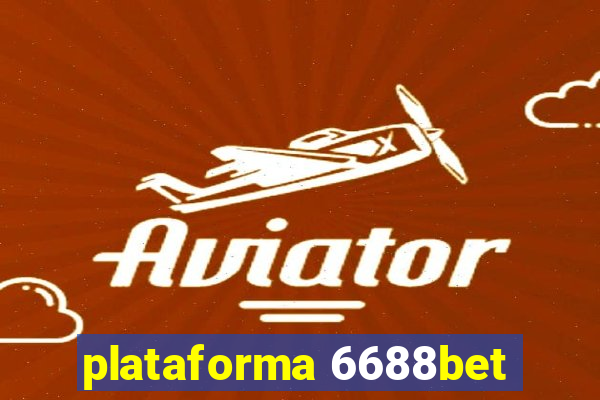 plataforma 6688bet