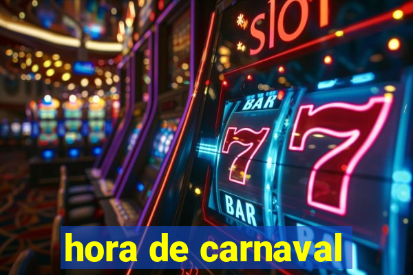 hora de carnaval