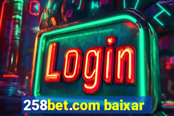 258bet.com baixar