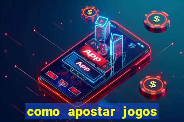 como apostar jogos de futebol