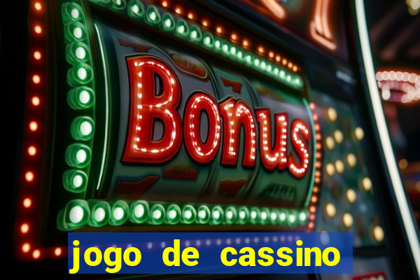 jogo de cassino que ganha dinheiro no cadastro