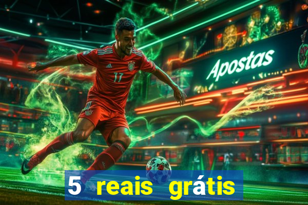 5 reais grátis para apostar slots