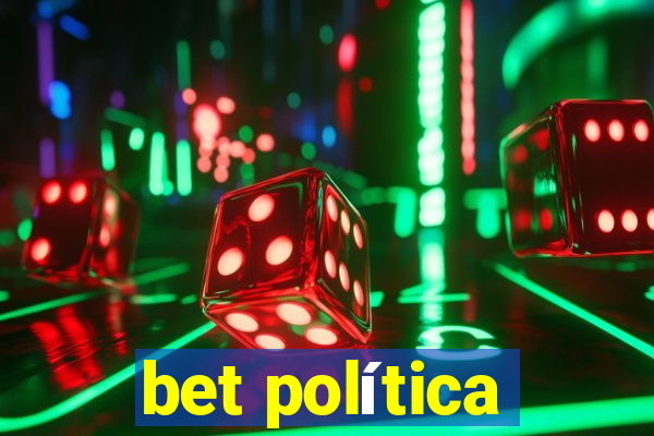 bet política