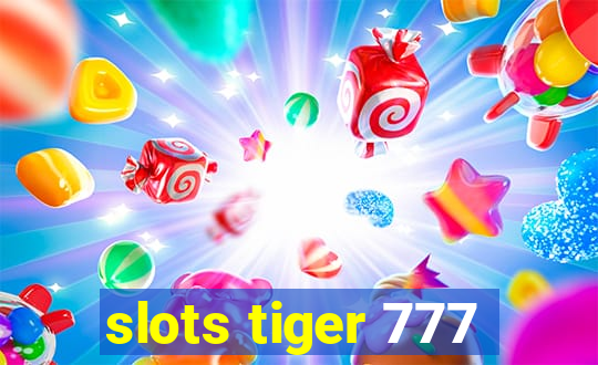 slots tiger 777