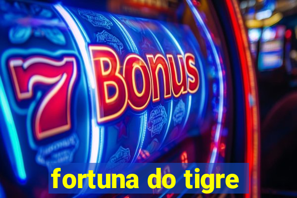 fortuna do tigre