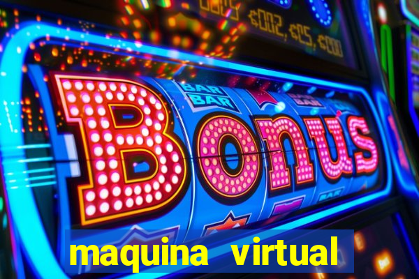 maquina virtual para jogar