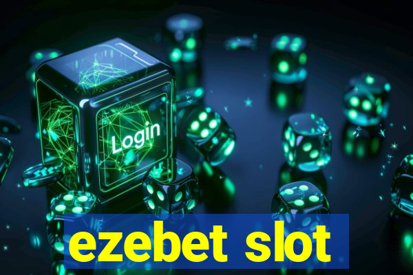 ezebet slot