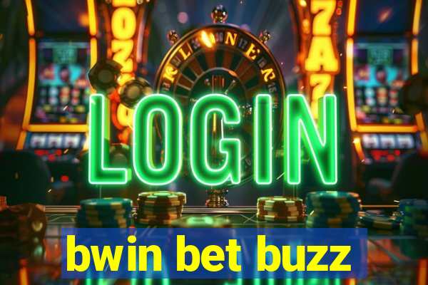 bwin bet buzz