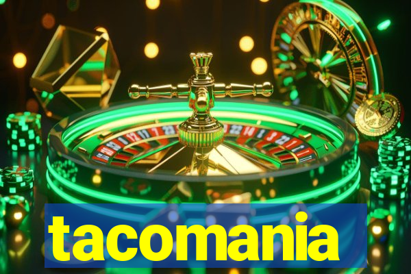 tacomania