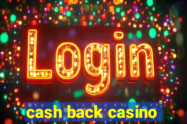 cash back casino