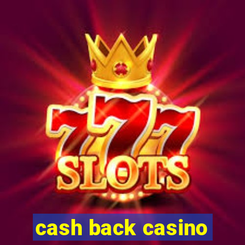 cash back casino