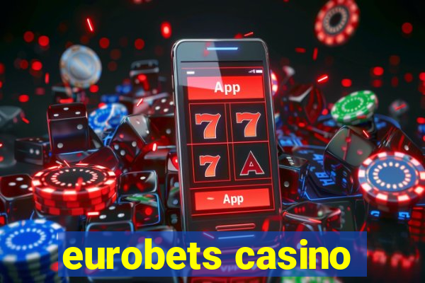 eurobets casino