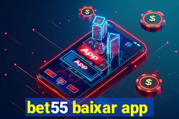 bet55 baixar app