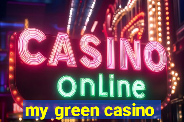 my green casino