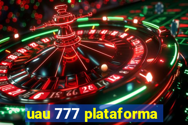 uau 777 plataforma