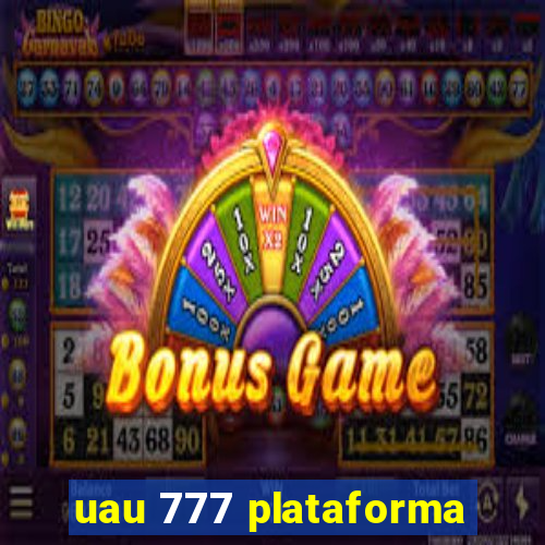 uau 777 plataforma