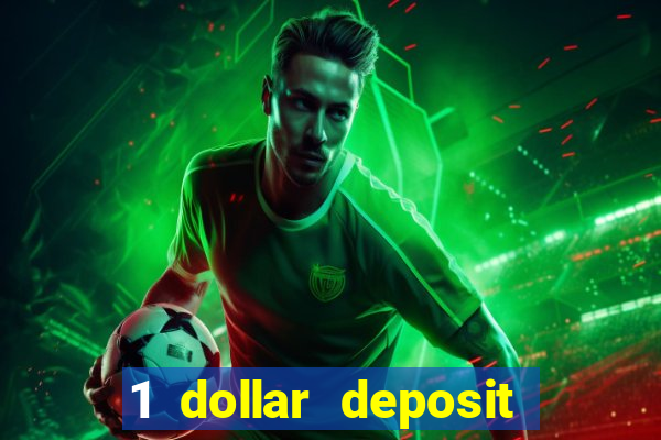 1 dollar deposit bonus casinos