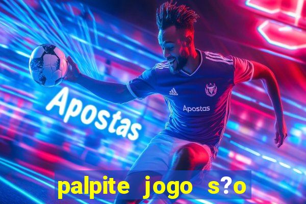 palpite jogo s?o paulo hoje