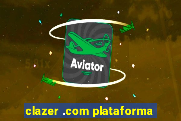 clazer .com plataforma