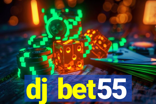 dj bet55