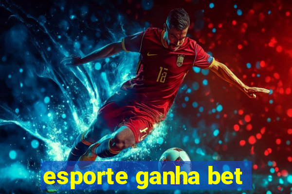 esporte ganha bet