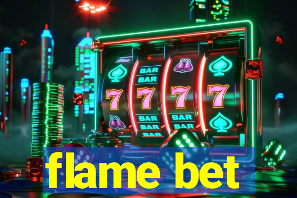 flame bet