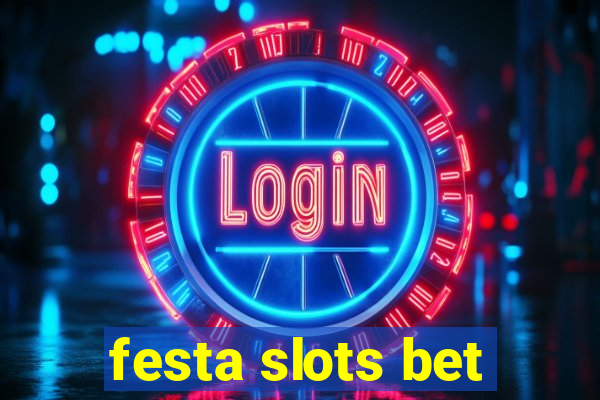 festa slots bet