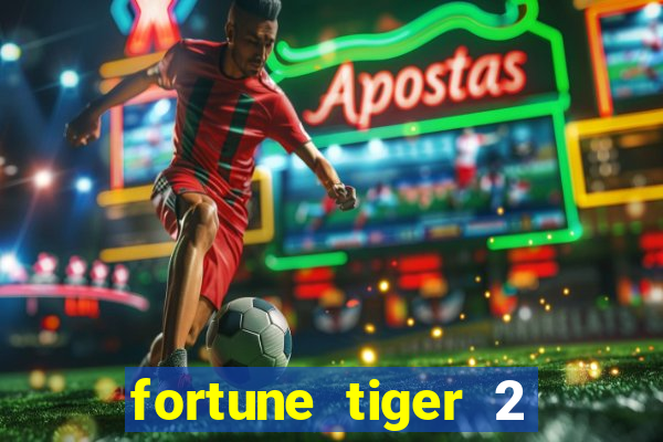 fortune tiger 2 revenge plataforma