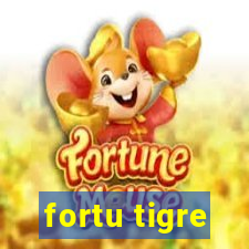 fortu tigre