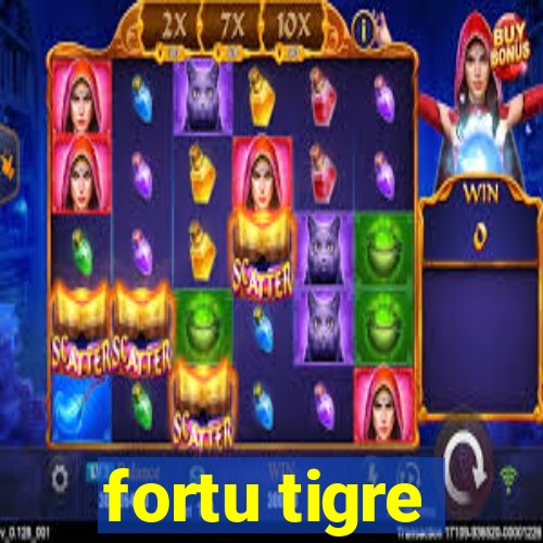 fortu tigre