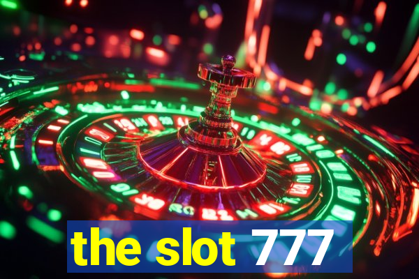 the slot 777