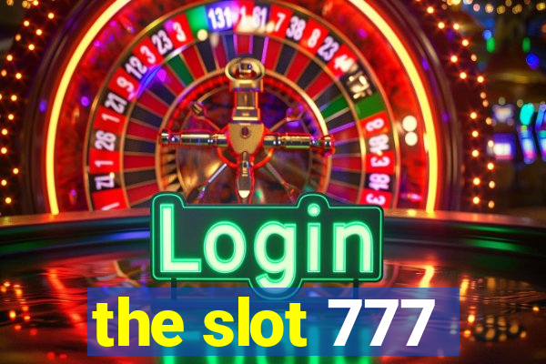 the slot 777