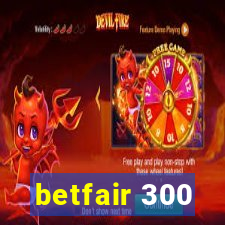 betfair 300