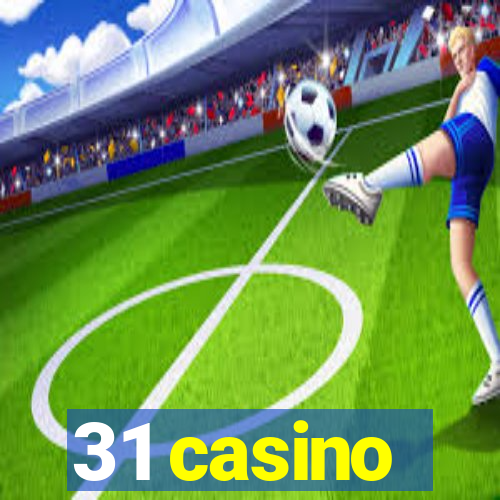 31 casino