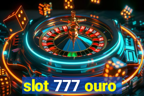 slot 777 ouro