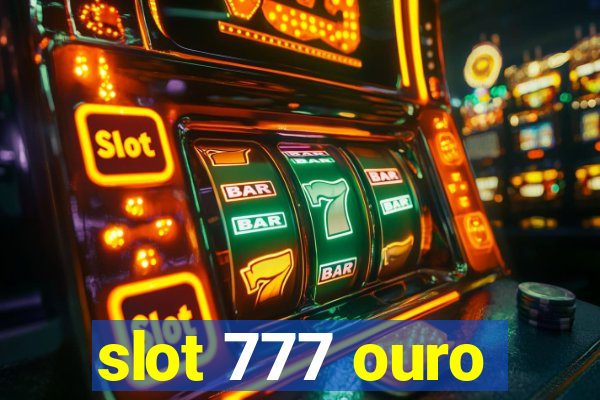 slot 777 ouro