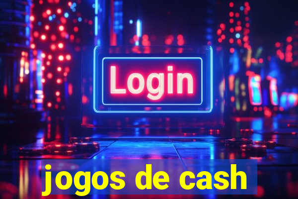 jogos de cash