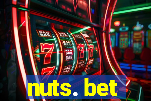 nuts. bet