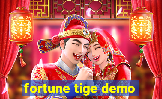 fortune tige demo