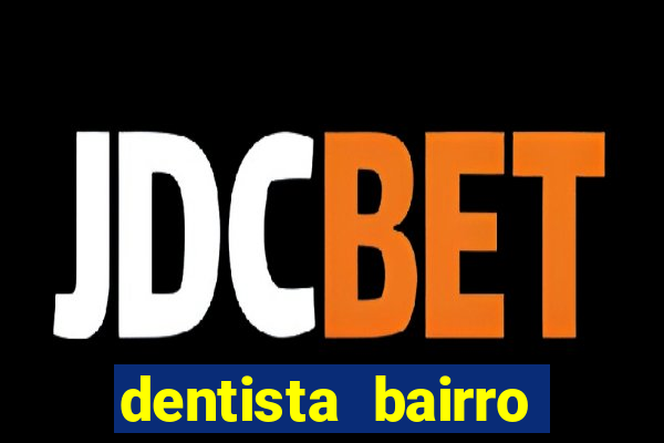 dentista bairro guarani bh