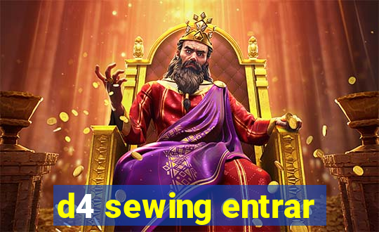 d4 sewing entrar