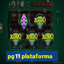 pg11 plataforma