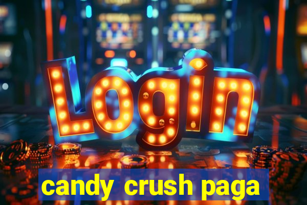 candy crush paga