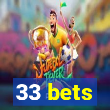 33 bets