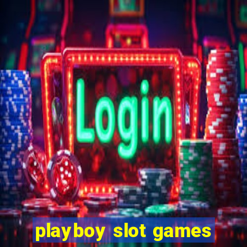 playboy slot games