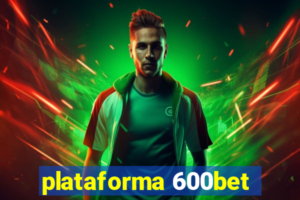 plataforma 600bet